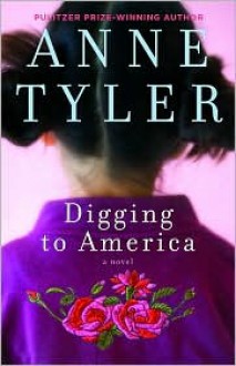 Digging to America - Anne Tyler