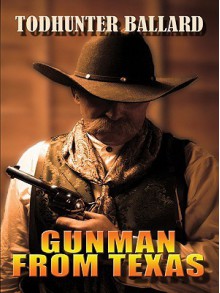 Gunman from Texas - Todhunter Ballard