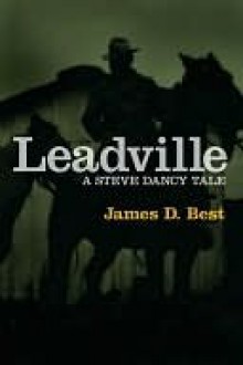 Leadville, A Steve Dancy Tale - James Best