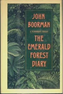 Emerald Forest Diary - John Boorman