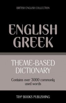 Theme-Based Dictionary British English-Greek - 3000 Words - Andrey Taranov