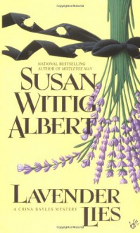 Lavender Lies: A China Bayles Mystery - Susan Wittig Albert