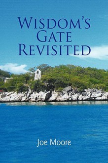 Wisdom's Gate Revisited - Joe Moore