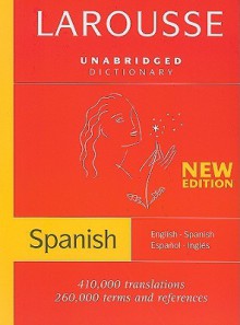 Larousse Unabridged Dictionary: Spanish-/English/English-Spanish - Larousse, Larousse