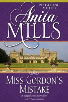 Miss Gordon's Mistake - Anita Mills