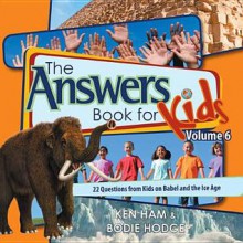 Answers Book for Kids Volume 6 - Ken Ham, Bodie Hodge