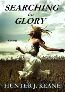 Searching for Glory - Hunter J. Keane