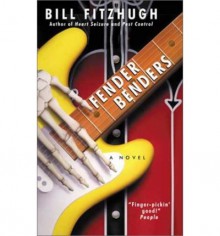 Fender Benders - Bill Fitzhugh