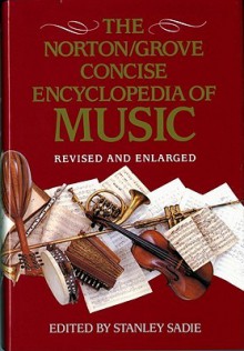 The Norton/Grove Concise Encyclopedia Of Music - Stanley Sadie