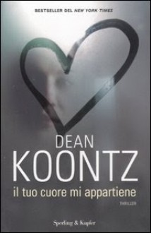 Il tuo cuore mi appartiene - Tullio Dobner, Dean Koontz