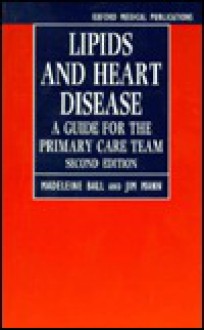 Lipids and Heart Disease: A Guide for the Primary Care Team - Madeleine Ball, Jim Mann