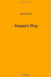 Swann's Way - Marcel Proust, C.K. (Charles Kenneth) Scott-Moncrieff