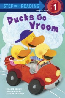 Ducks Go Vroom - Jane Kohuth, Viviana Garofoli