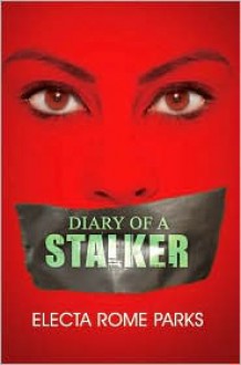 Diary of a Stalker - Electa Rome Parks