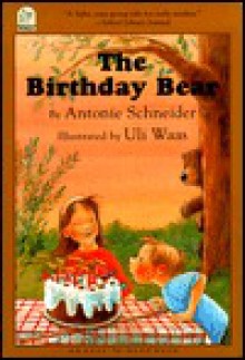 The Birthday Bear (Easy-to-read Book) - Antonie Schneider, Uli Waas