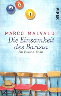 Die Einsamkeit des Barista - Marco Malvaldi