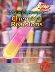 Chemical Reactions: Express Edition - Carol Baldwin