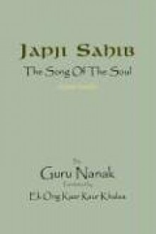 Japji Sahib - The Song of the Soul - Guru Nanak, Ek Ong Kaar Kaur Khalsa