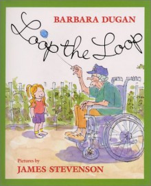 Loop the Loop - Barbara Dugan, James Stevenson