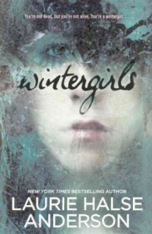 Wintergirls - Laurie Halse Anderson