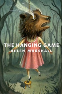 The Hanging Game: A Tor.Com Original - Helen Marshall