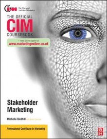 CIM Coursebook Stakeholder Marketing - Michelle Gledhill