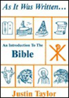 As It Was Written: An Introduction to the Bible - Justin Taylor