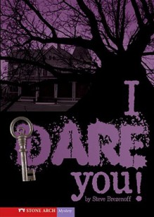 I Dare You! - Steve Brezenoff, Phillip Hilliker