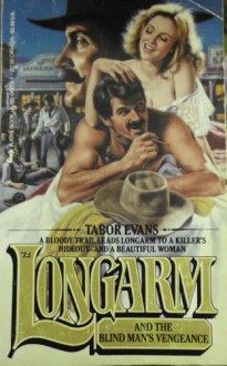 Longarm and the Blind Man's Vengeance - Tabor Evans