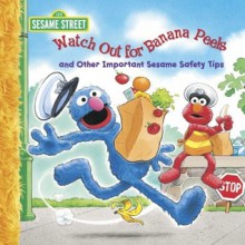 Watch Out For Banana Peels and Other Important Sesame Safety Tips Big Book: A Sesame Street Big Book - Sesame Street, Tom Brannon