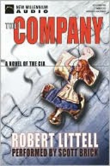 The Company: A Novel of the CIA 1951-91 (Audio) - Scott Brick, Robert Littell