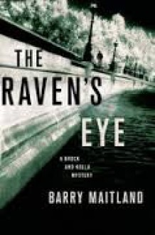 The Raven's Eye: A Brock and Kolla Mystery (Brock and Kolla, #12) - Barry Maitland