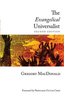 The Evangelical Universalist - Gregory MacDonald, Oliver D. Crisp