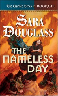 The Nameless Day - Sara Douglass