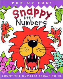 Snappy Little Numbers: Count the Numbers from 1 to 10 - Dugald Steer, Derek Matthews