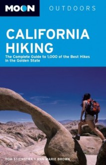 Moon California Hiking (Moon Handbooks) - Tom Stienstra, Ann Marie Brown
