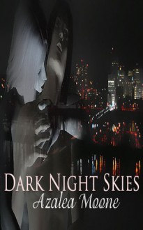 Dark Night Skies - Azalea Moone