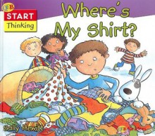 Where's My Shirt? - Sally Hewitt