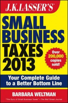 J.K. Lasser's Small Business Taxes 2013 - Barbara Weltman