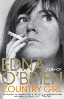 Country Girl: A Memoir - Edna O'Brien