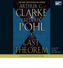 The Last Theorem - Arthur C. Clarke, Mark Bramhall, Frederik Pohl