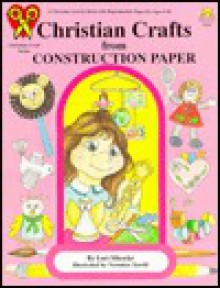 Christian Crafts from Construction Paper - School Specialty Publishing