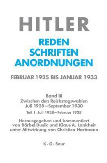 Juli 1928 - Februar 1929 - Adolf Hitler, Barbel Dusik, Klaus A. Lankheit