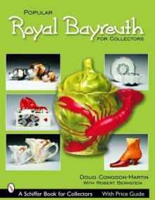 Popular Royal Bayreuth for Collectors - Douglas Congdon-Martin, Robert Bernstein, Robert S. Bernstein