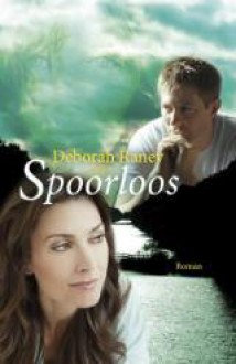 Spoorloos - Deborah Raney, Bep Fontijn-Donatz