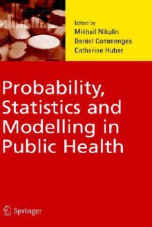 Probability, Statistics and Modelling in Public Health - M.S. Nikulin