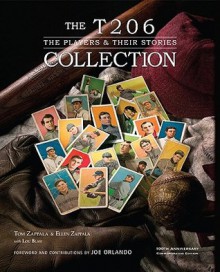 The T206 Collection: The Players & Their Stories - Joe Orlando, Ellen Zappala, Tom Zappala