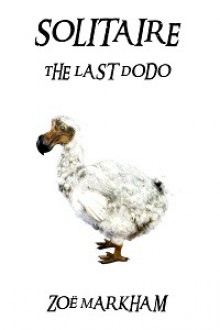 Solitaire: The Last Dodo - Zoë Markham