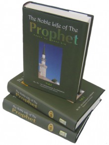 The Noble Life of The Prophet ﷺ - علي محمد الصلابي, علي محمد الصلابي, Faisal Shafeeq