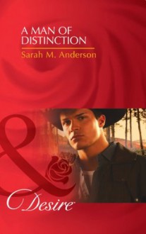 A Man of Distinction (Mills & Boon Desire) - Sarah M. Anderson